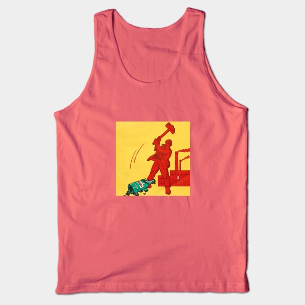 Anti-Alcohol hammer propaganda Tank Top by Scream Therapy